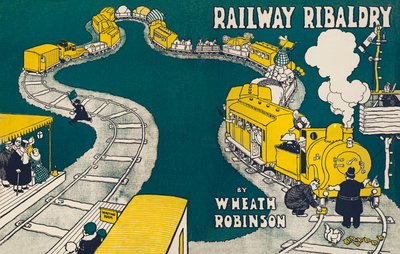 Cover Illustration for Railway Ribaldry by W Heath Robinson by William Heath Robinson